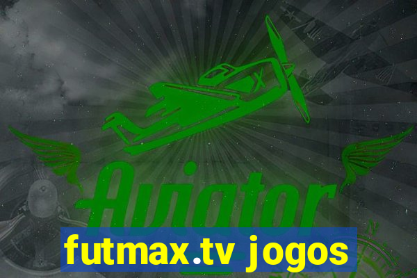 futmax.tv jogos